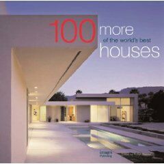 обложка книги 100 More of the World's Best Houses книга 100 More of the World's Best Houses, автор: Robyn Beaver